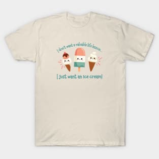 I Just Want An Ice Cream! T-Shirt